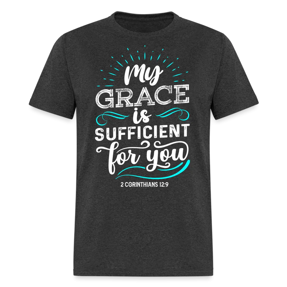 2 Corinthians 12:9 T-Shirt - My Grace is Sufficient